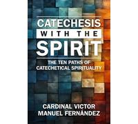 Victor Manuel Fernández Catechesis with the Spirit (Tascabile)