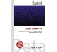 Victor Marchetti: Deputy Director of the Central Intelligence Agency, Central Intelligence Agency