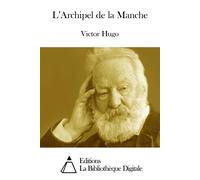 Victor Marie Hugo L'Archipel de la Manche (Tascabile)