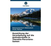 Victor Markus M Auswirkung der Verarbeitung auf die Antinährstoffe i (Tascabile)