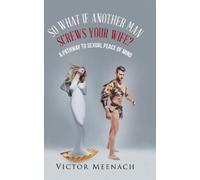 Victor Meenach So What If Another Man Screws Your Wife? (Copertina rigida)