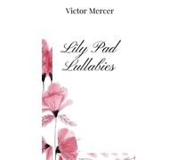 Victor Mercer Lily Pad Lullabies (Copertina rigida)