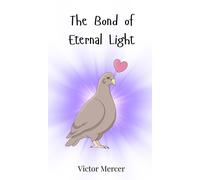 Victor Mercer The Bond of Eternal Light (Copertina rigida)