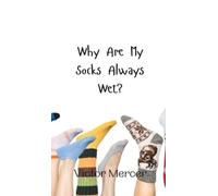 Victor Mercer Why Are My Socks Always Wet? (Copertina rigida)