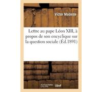 Victor Modeste Lettre Au Pape Léon XIII, À Propos de Son Encyclique (Tascabile)