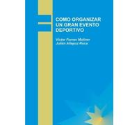 Víctor Moliner Forner Julián Roca Como Organizar Un Gran Evento De (Tascabile)