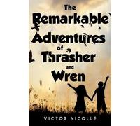 Victor Nicolle The Remarkable Adventures Of Thrasher And Wren (Tascabile)
