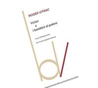 Victor o i bambini al potere