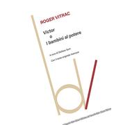 Victor o i bambini al potere - Vitrac Roger
