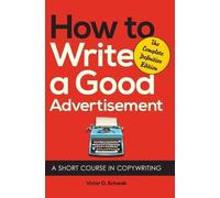 Victor O Schwab How to Write a Good Advertisement (Copertina rigida)