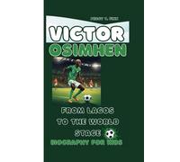 VICTOR OSHIMEN: FROM LAGOS TO THE WORLD STAGE
