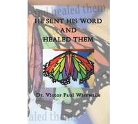 Victor Paul Wierwille He Sent His Word and Healed Them (Tascabile)