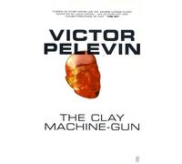 Victor Pelevin The Clay Machine-Gun (Tascabile)