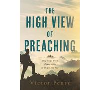 Victor Pentz The High View of Preaching (Tascabile)