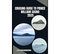 Victor Quinton Cruising Guide to Prince William Sound 2025 (Tascabile)