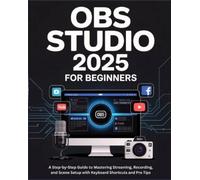 Victor R Benny OBS Studio 2025 for Beginners (Tascabile)