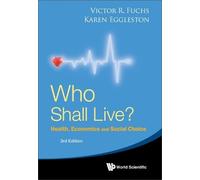Victor R Fuchs Who Shall Live? Health, Economics And Social (Copertina rigida)