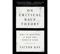 On critical race theory: why it matters & why you should care - Ray Victor