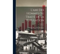 Victor Riqueti D L'ami Des Hommes Ou Traité De La Population (Copertina rigida)