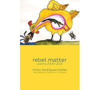 Victor Rodriguez Nunez rebel matter (Tascabile)