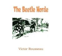 Victor Rousseau The Beetle Horde (Tascabile)
