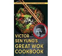 Victor Sen Yung Victor Sen Yung's Great Wok Cookbook - from H (Copertina rigida)