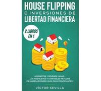 Víctor Sevilla House flipping e inversiones de libertad finan (Copertina rigida)