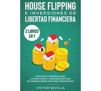 Víctor Sevilla House flipping e inversiones de libertad financiera ( (Tascabile)