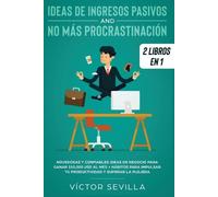Víctor Sevilla Ideas de ingresos pasivos y no más procrastinación 2 (Tascabile)