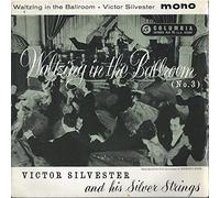 Victor Silvester And His Silver Strings - Victor Silvester And His Silver Strings: Waltzing In The Ballroom (No.3) 7"