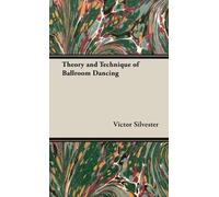 Victor Silvester Theory and Technique of Ballroom Dancing (Copertina rigida)