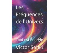 Victor Soleil Les Fréquences de l'Univers (Tascabile)