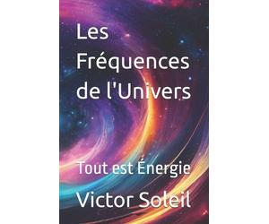 Victor Soleil Les Fréquences de l'Univers (Tascabile)