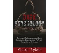 Victor Sykes Dark Psychology (Tascabile) Dark Psychology