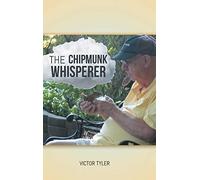 Victor Tyler The Chipmunk Whisperer (Copertina rigida)