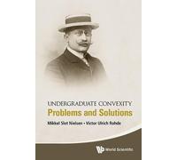 Victor Ulrich Rohde Mikkel Undergraduate Convexity: Problems (Copertina rigida)