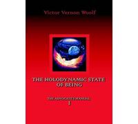 Victor, Vernon Woolf The Holodynamic State of Being (Tascabile)
