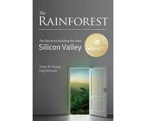 Victor W Hwang Greg Horowitt The Rainforest (Tascabile)