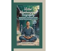 VICTOR WEMBANYAMA BIOGRAPHY: Zenbanyama - The Shaolin Temple Retreat That Recharged a Unicorn