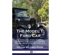 Victor Wilfred Pagé The Model T Ford Car (Tascabile)