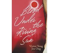 Victor Yong Jen Ong Blood Under the Rising Sun (Tascabile)