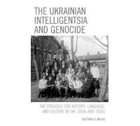 Victoria A. Malko The Ukrainian Intelligentsia and Genocide (Copertina rigida)