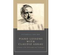 Victoria A. von Arx Piano Lessons with Claudio Arrau (Copertina rigida)