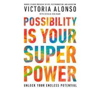 Victoria Alonso Possibility Is Your Superpower (Copertina rigida)