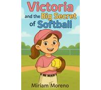 Victoria and the Big Secret of Softball