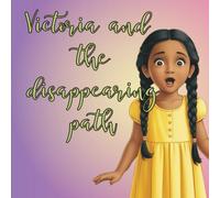 Victoria and the disappearing path: Victoria and her adventures