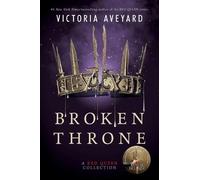 Victoria Aveyard Broken Throne: A Red Queen Collection (Tascabile) Red Queen