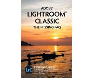 Victoria Bampto Adobe Lightroom Classic - The Missing FAQ (2025 Rele (Tascabile)