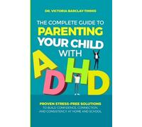 Victoria Barclay-Ti The Complete Guide to Parenting Your Child with (Tascabile)