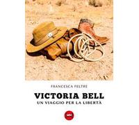 Victoria Bell. Un viaggio per la libertà
